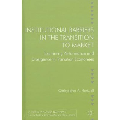 Institutional Barriers in the Transition to Market | Christopher Hartwell