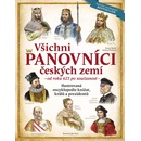 Všichni panovníci českých zemí – nové vydání r. 2023 - Ilustrovaná encyklopedie knížat, králů a prezidentů od roku 623 po současnost