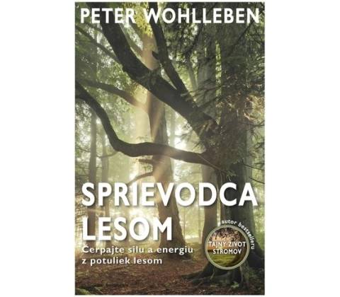 Sprievodca lesom - Peter Wohlleben