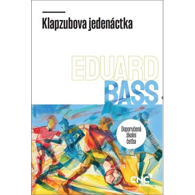 Klapzubova jedenáctka, 1. vydání - Eduard Bass