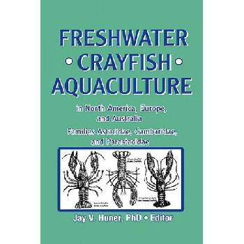 Freshwater Crayfish Aquaculture in North America, Europe, and Australia | Jay V. Huner