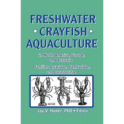 Freshwater Crayfish Aquaculture in North America, Europe, and Australia | Jay V. Huner