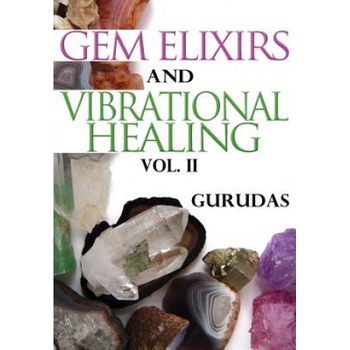 Gem Elixirs and Vibrational Healing Volume II | Gurudas