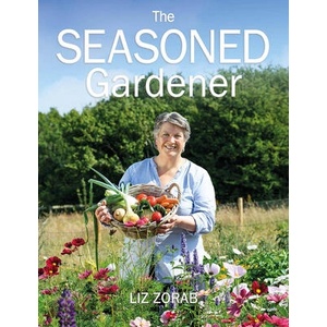 The Seasoned Gardener: Exploring the Rhythm of the Gardening Year | Zorab, Liz (ISBN: 9781856232647)