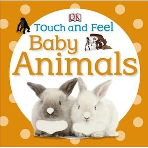 Touch and Feel Baby Animals | Inc. Dorling Kindersley (ISBN: 9780756689919)