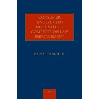 Consumer Involvement in Private EU Competition Law Enforcement - Ioannidou Maria