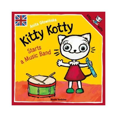 Kitty Kotty Starts a Music Band wer. angielska | Anita Głowińska