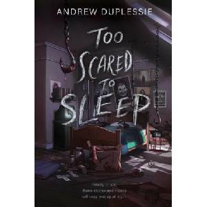 Too Scared to Sleep | Duplessie, Andrew (2023)
