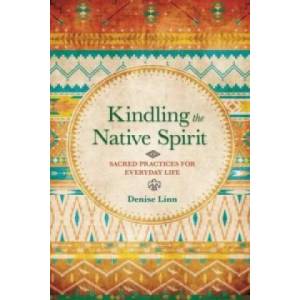 Kindling the Native Spirit | Denise Linn (2015)