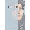 Reformátor Martin Luther - Kittelson James M.