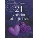 Knihy 21 způsobů, jak najít lásku - Pierre Franckh