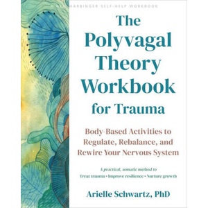 The Polyvagal Theory Workbook for Trauma (ISBN: 9781648484162)