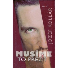 Musíme to prežiť - Jozef Kollár