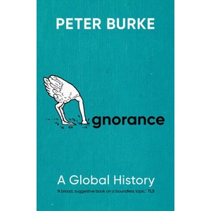 Ignorance - A Global History | Peter Burke (2024)