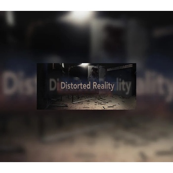 Distorted Reality
