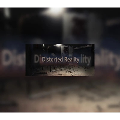 Distorted Reality