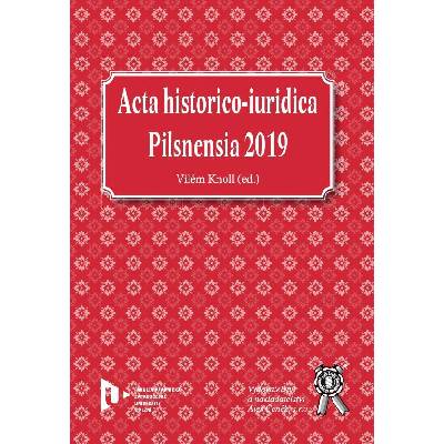 Acta historico-iuridica Pilsnensia 2019