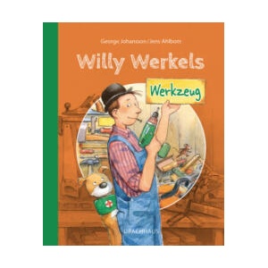 Willy Werkels Werkzeug | Jens Ahlbom, Angelika Kutsch (ISBN: 9783825153458)