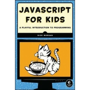 JavaScript for Kids - A Playful Introduction to Programming (2015)