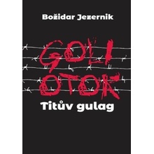 Goli otok – Titův gulag - Jana Špirudová