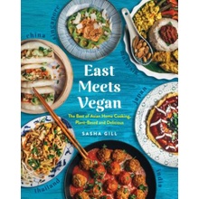 East Meets Vegan: The Best of Asian Home Cooking, Plant-Based and Delicious