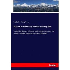 Manual of Veterinary Specific Homeopathy | Frederick Humphreys (2018)