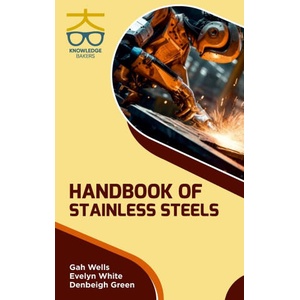 Handbook of Stainless Steels | Evelyn White, Denbeigh Green (ISBN: 9789390013869)