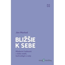 Bližšie k sebe - Ján Markoš