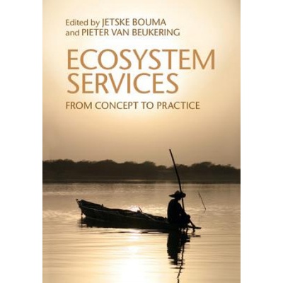 Ecosystem Services: From Concept to Practice... - Jetske A. Bouma, Pieter J. H. v