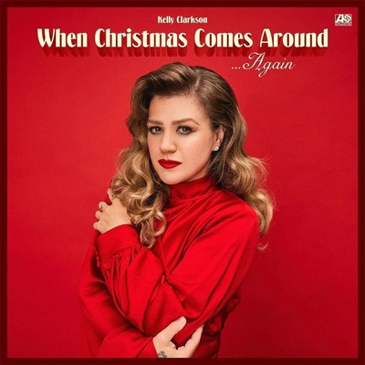 Kelly Clarkson - When Christmas Comes Around. . . Again (Reissue) (LP) (0075678595196)