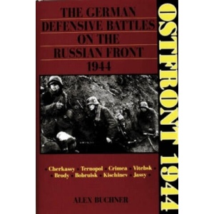 Ostfront 1944: The German Defensive Battles on the Russian Front 1944 | Alex Buchner (ISBN: 9780887402821)