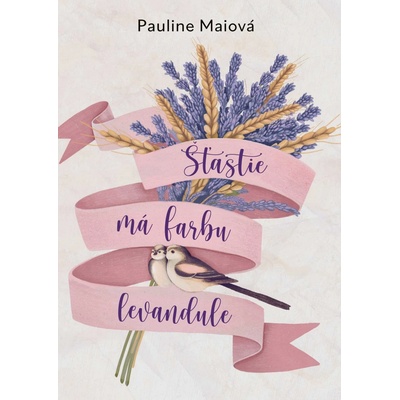 Šťastie má farbu levandule - Mai Pauline