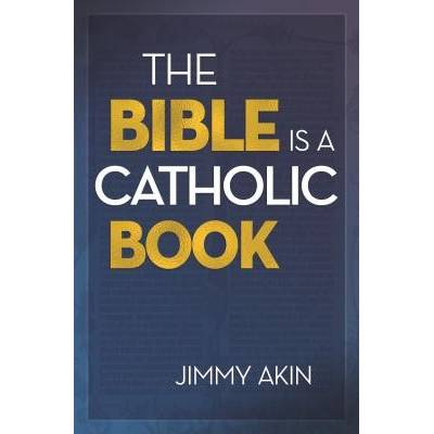 The Bible Is a Catholic Book