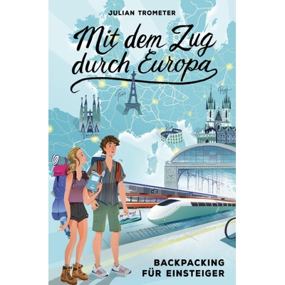 Mit dem Zug durch Europa | Julian Trometer