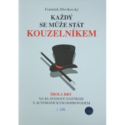 Škola hry na klávesové nástroje 1.díl Každý se může stát kouzelníkem 1