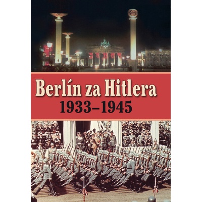 Berlín za Hitlera 1939 - 1945