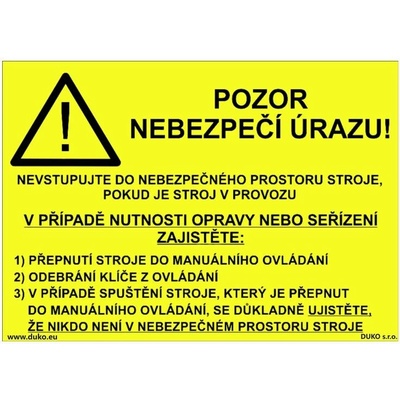 DUKO POZOR NEBEZPEČÍ ÚRAZU! Formát: 210 x 148 mm, Materiál: plast 3 mm, samolepící vinylová fólie