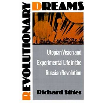 Revolutionary Dreams | Richard Stites