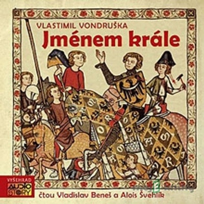Jménem krále - Vlastimil Vondruška; Vladislav Beneš; Alois Švehlí