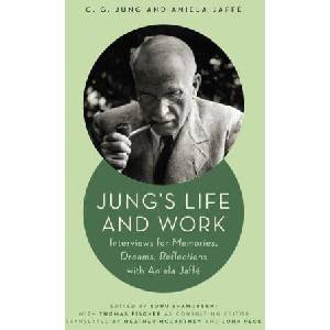 Jung`s Life and Work - Interviews for Memories, Dreams, Reflections with Aniela Jaffé | C. G. Jung, John Peck, Aniela Jaffé, Sonu Shamdasani, Heather Mccartney (ISBN: 9780691280981)