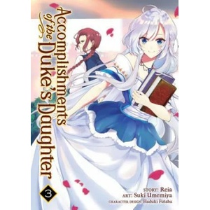 Accomplishments of the Duke's Daughter (Manga) Vol. 3 | Reia, Suki Umemiya (ISBN: 9781642750188)
