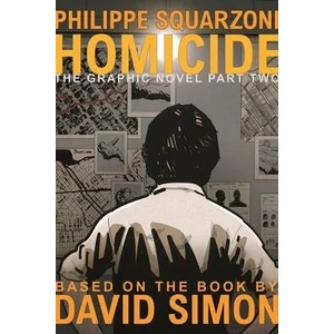 Homicide: The Graphic Novel, Part Two | Philippe Squarzoni (ISBN: 9781250624635)