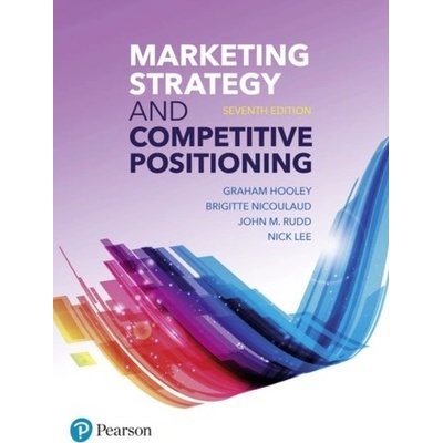 Marketing Strategy and Competitive Positioning, 7th Edition