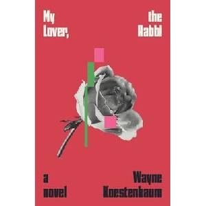 My Lover, the Rabbi | KOESTENBAUM WAYNE (ISBN: 9780374620189)