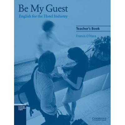 Be My Guest - Teacher\'s Book - Francis O\'Hara