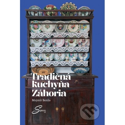 Tradičná kuchyňa Záhoria - Mojmír Benža