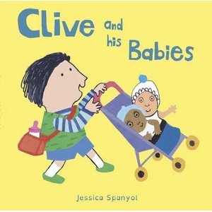 Clive and his Babies | Jessica Spanyol (ISBN: 9781846438820)