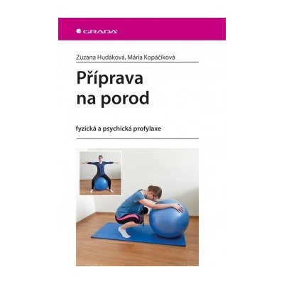 Příprava na porod Hudáková Zuzana, Kopáčiková Mária