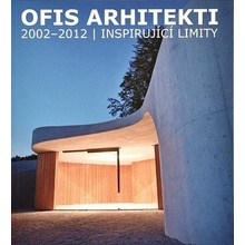 OFIS Architekti 2002-2012 - Tadeáš Goryczka a Jaroslav Němec