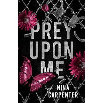 Prey Upon Me | Nina Carpenter